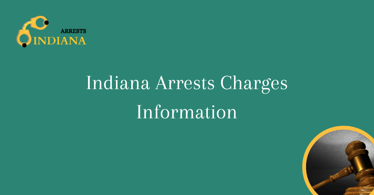 Indiana Arrests Charges Information