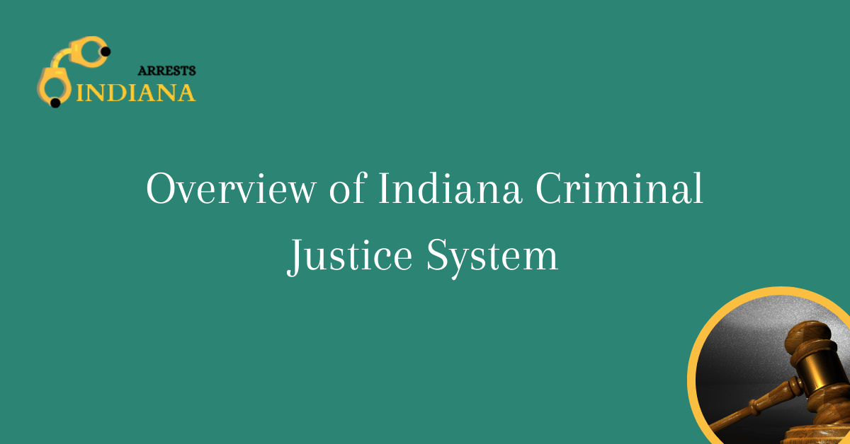 Overview of Indiana Criminal Justice System