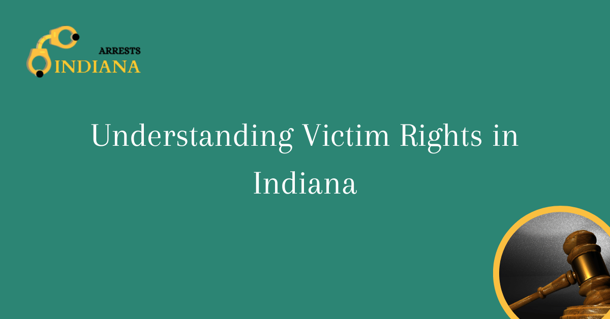 Understanding Victim Rights in Indiana